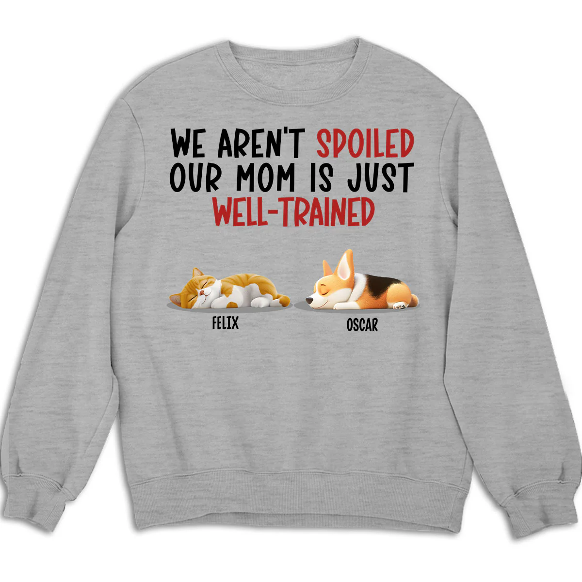 Spoiled Pet And Well Trained Dad Mom Cartoon - Personalized Custom Sweatshirt