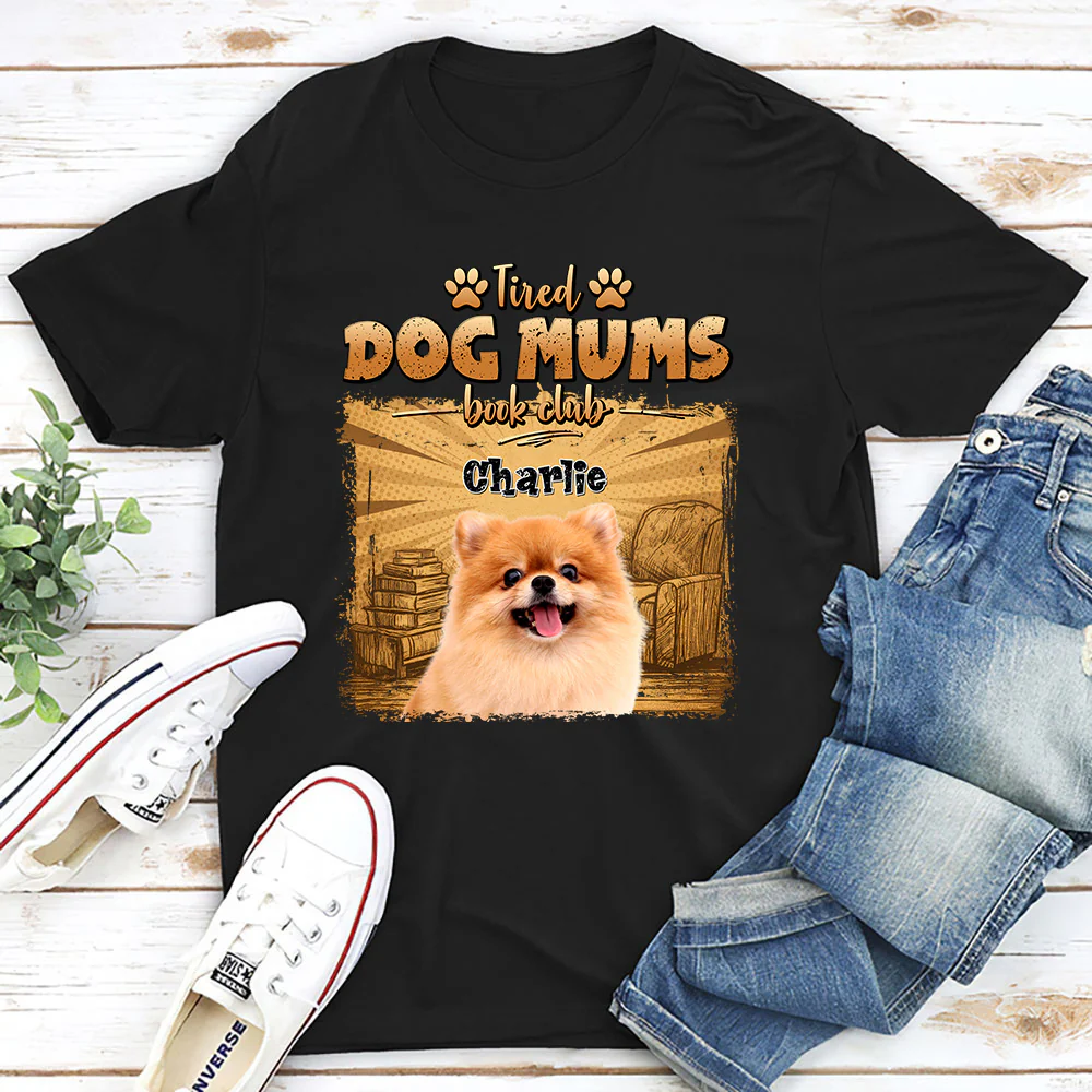 Tired Dog Moms Book Club Photo - Personalized Custom Unisex T-Shirt
