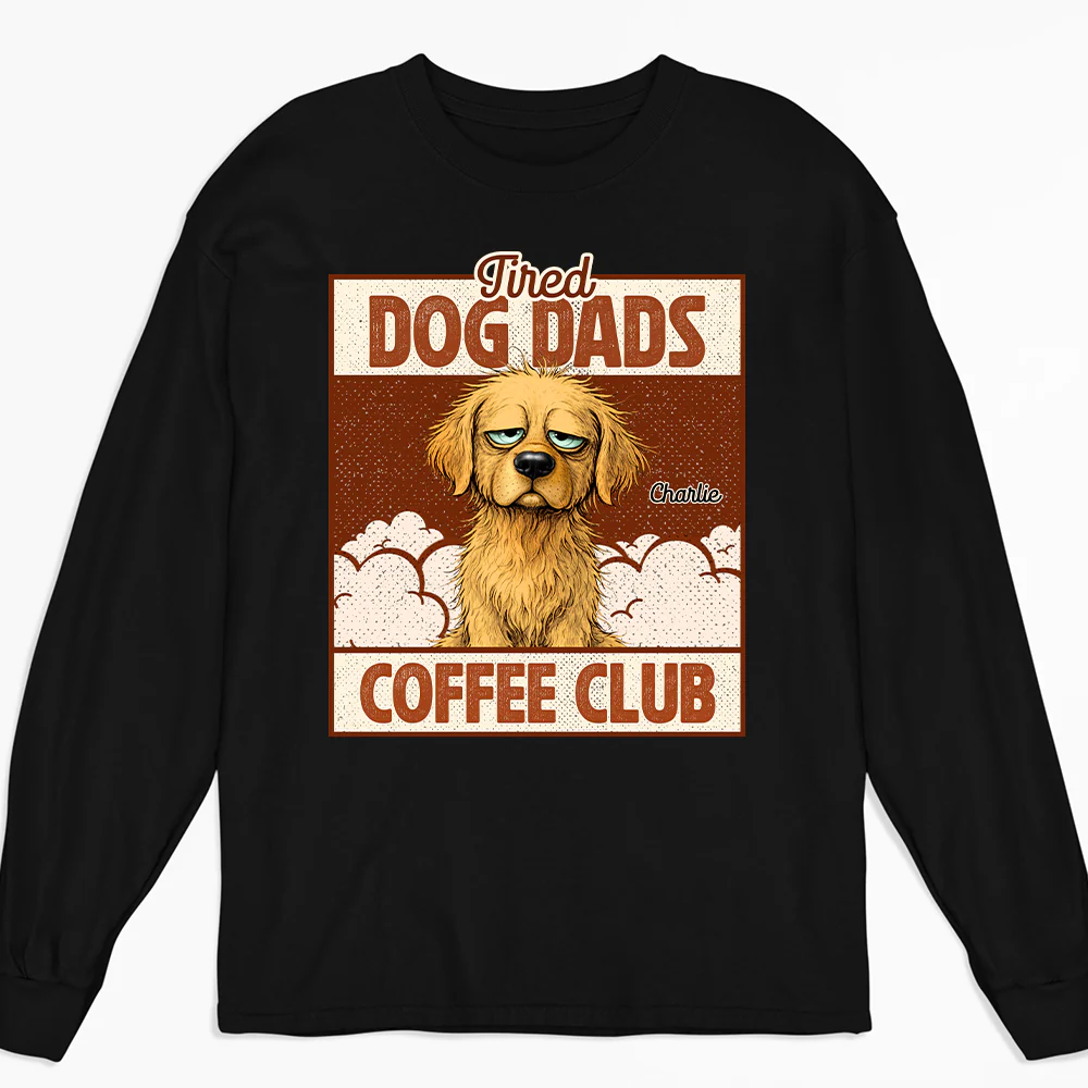 Tired Dog Parents Coffee Club - Personalized Custom Long Sleeve T-Shirt