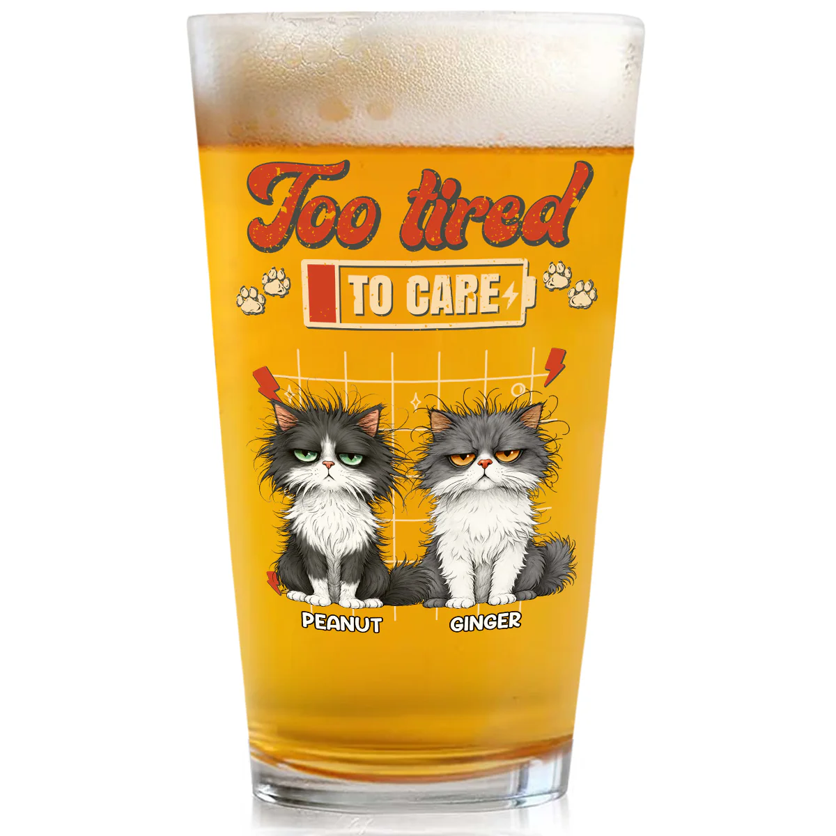 Too Tired To Care - Personalized Custom Beer Glass