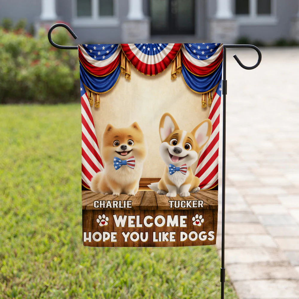 Welcome Hope You Like American Dogs - Personalized Custom Flag - Image 3