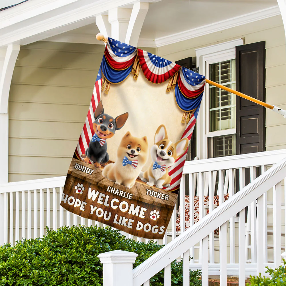 Welcome Hope You Like American Dogs - Personalized Custom Flag - Image 4