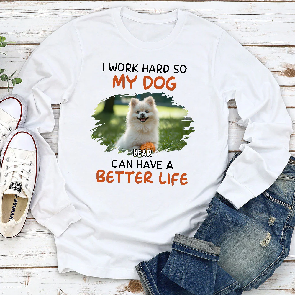 Work Hard For Whom Photo - Personalized Custom Long Sleeve
