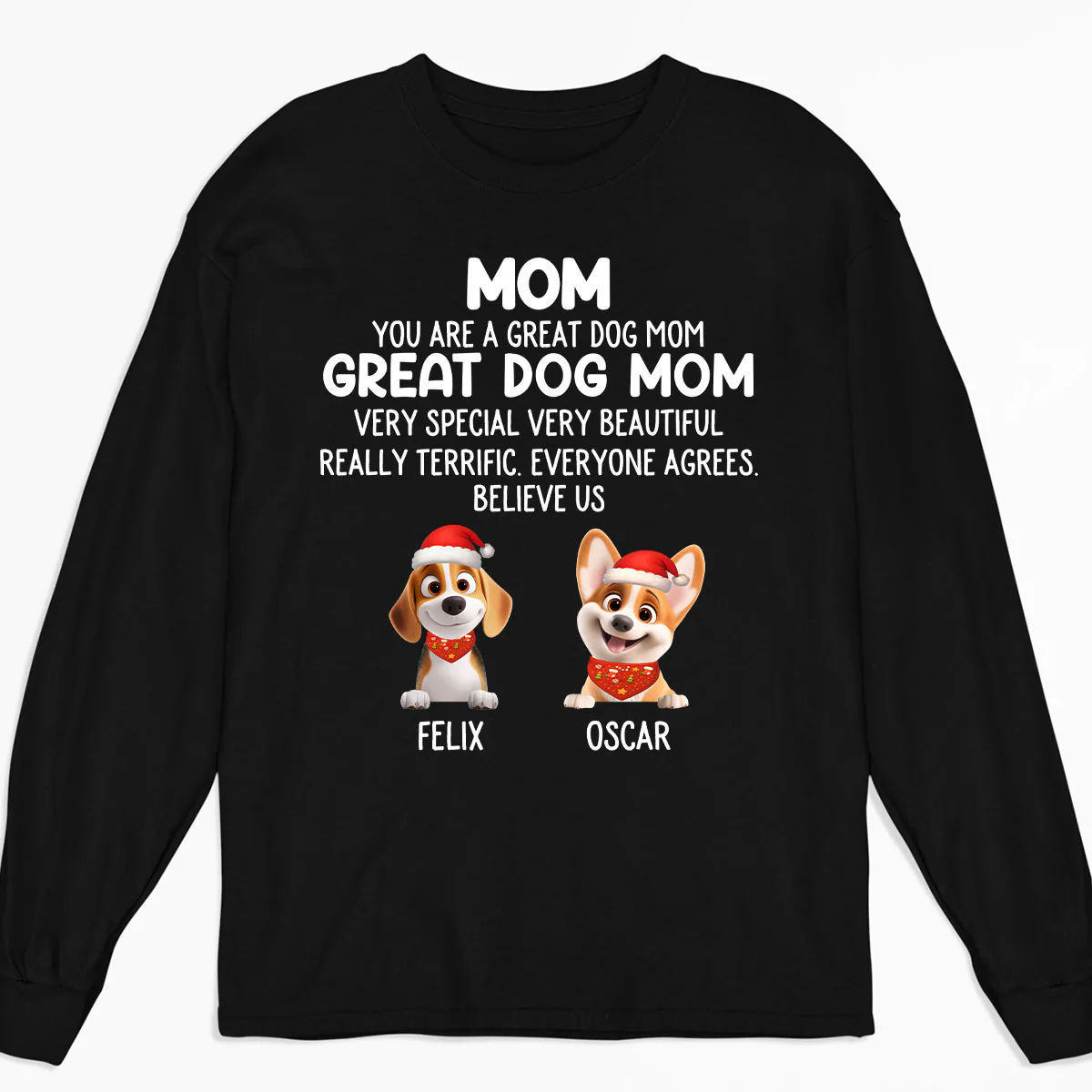 You Are A Great Dog Mom - Personalized Custom Long Sleeve T-shirt