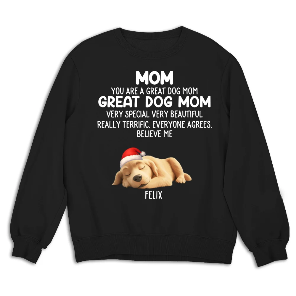 You Are A Great Dog Mom Ver 2 - Personalized Custom Sweatshirt - Image 6