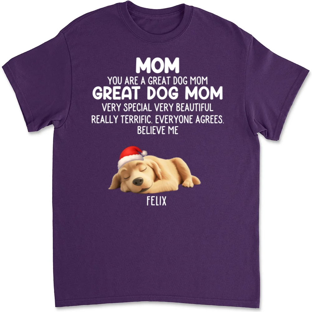 You Are A Great Dog Mom Ver 2 - Personalized Custom Unisex T-shirt - Image 10