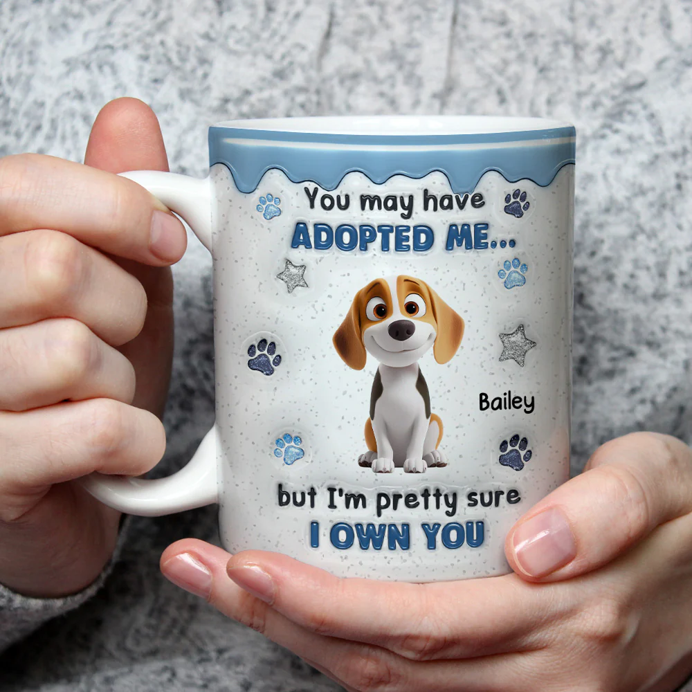 You May Have Adopted - Personalized Custom 3D Inflated Effect Coffee Mug - Image 3