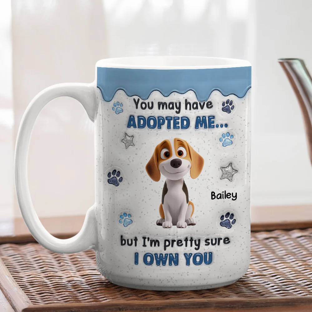You May Have Adopted - Personalized Custom 3D Inflated Effect Coffee Mug - Image 5