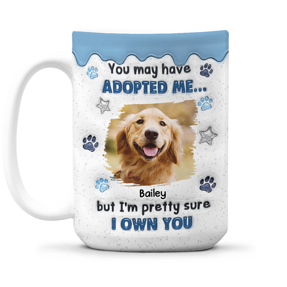 You May Have Adopted Photo - Personalized Custom 3D Inflated Effect Coffee Mug - Image 2