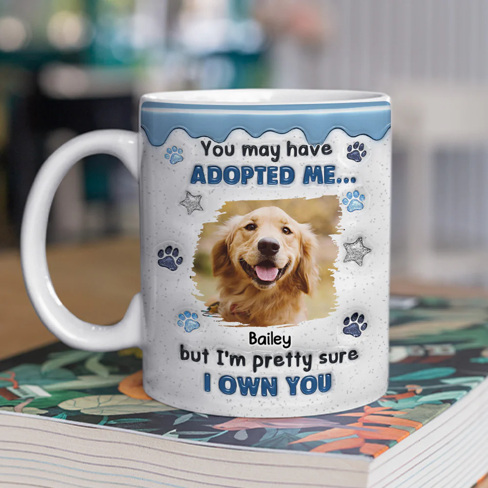 You May Have Adopted Photo - Personalized Custom 3D Inflated Effect Coffee Mug - Image 3