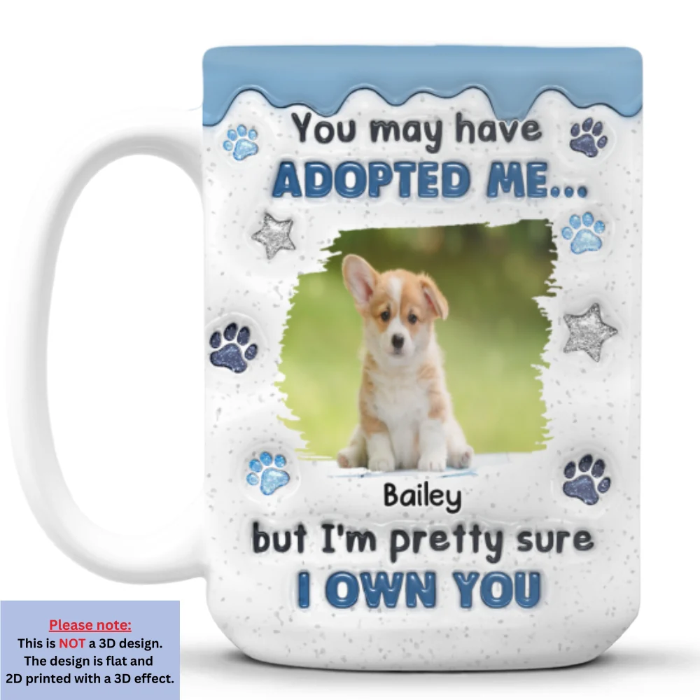 You May Have Adopted Photo - Personalized Custom 3D Inflated Effect Coffee Mug - Image 6