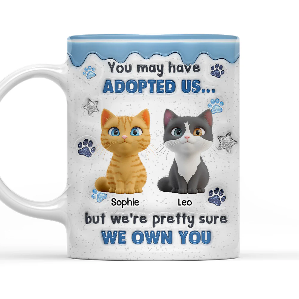 You May Have Adopted Cat - Personalized Custom 3D Inflated Effect Mug