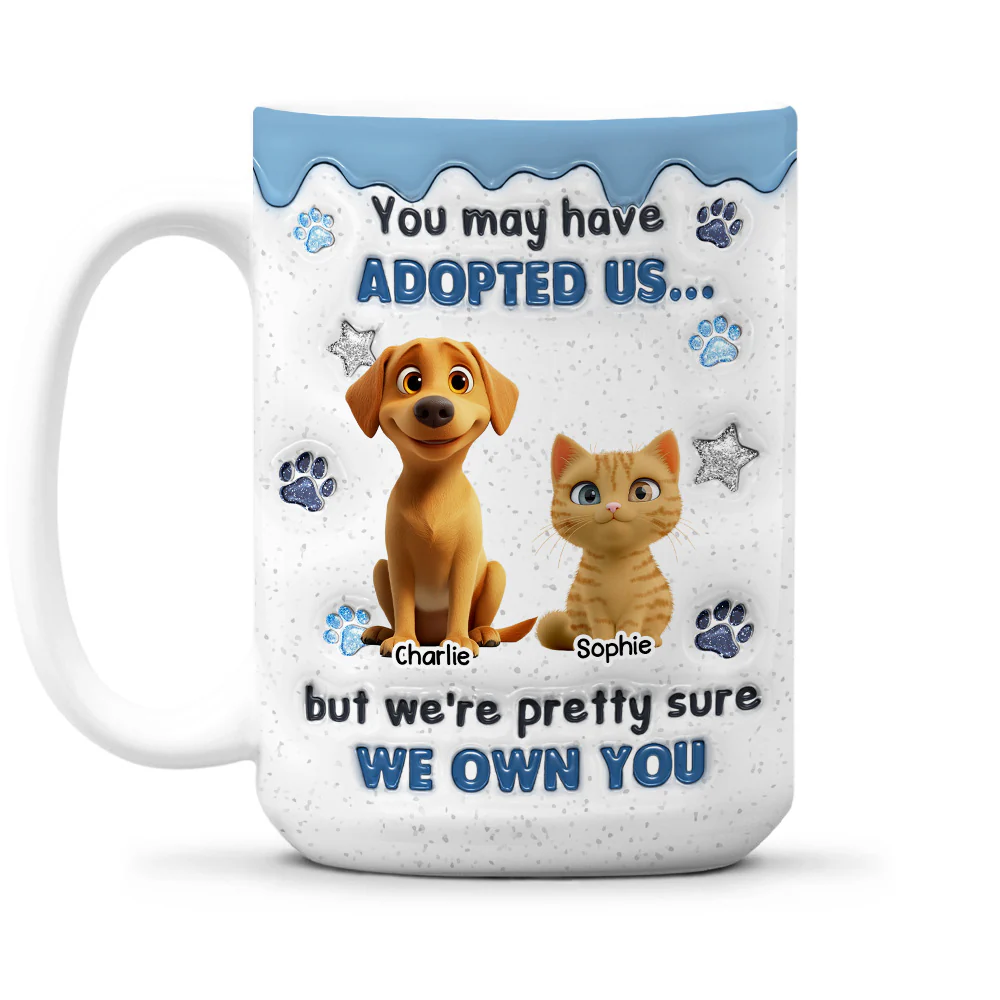 You May Have Adopted Pet - Personalized Custom 3D Inflated Effect Mug - Image 2