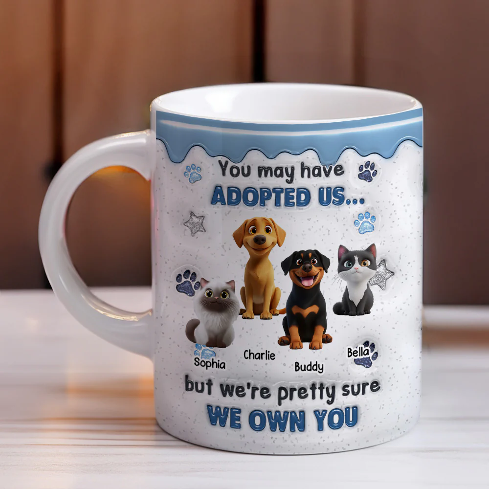 You May Have Adopted Pet - Personalized Custom 3D Inflated Effect Mug - Image 4