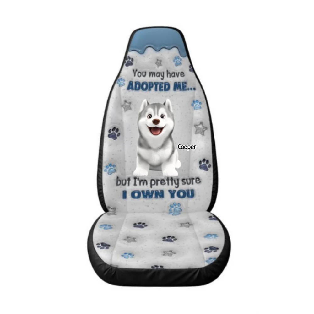 You May Have Adopted Pet - Personalized Custom Car Seat Cover - Image 6